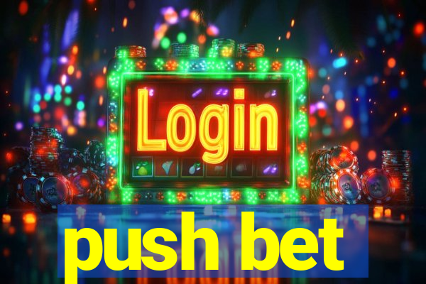 push bet